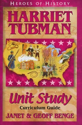 Harriet Tubman -  Unit Study Curriculum Guide (Christian Heroes: Then & Now) (used- like new)