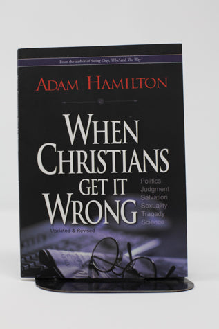 When Christians Get It Wrong Revised By: Adam Hamilton (used-like new) - Little Green Schoolhouse Books