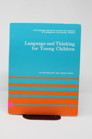 Language & Thinking for Young Children- by Ruth Beechick and Jeannie Nelson (used-worn/acceptable) - Little Green Schoolhouse Books