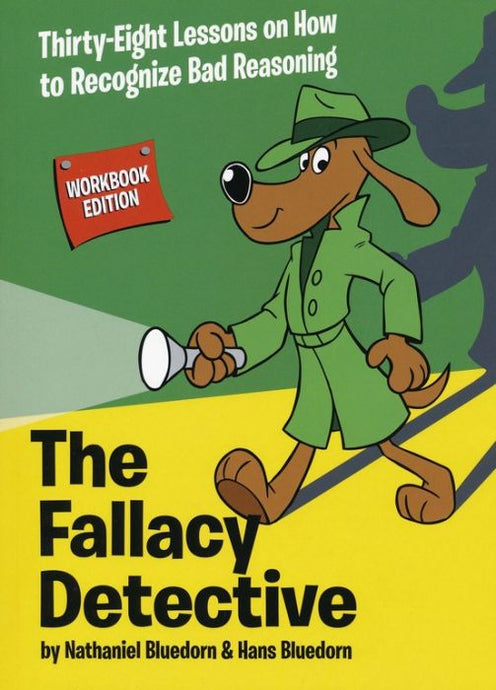 The Fallacy Detective - Workbook Edition (Used - Like New)