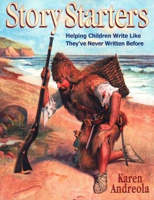 Story Starters - Helping Children Write Like They've Never Written Before (Used -Like New)