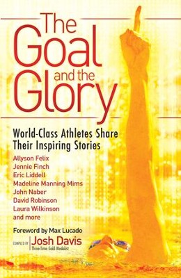 The Goal and the Glory: Christian Athletes Share Their Inspiring Stories (Used-Like New)