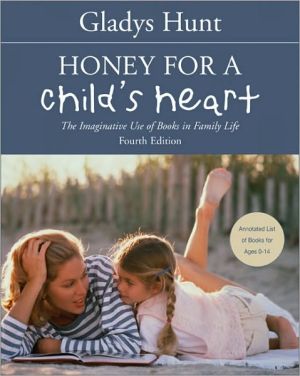 Honey for a Child's Heart: The Imaginative Use of Books in Family Life (Used-Like New)