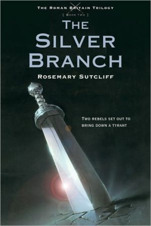 The Silver Branch (The Roman Britain Trilogy, 2) (Used-Like New)