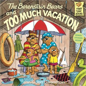 The Berenstain Bears and Too Much Vacation (Used-Like New)