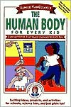 Janice VanCleave's The Human Body for Every Kid: Easy Activities that Make Learning Science Fun (Used-Good)