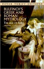 Bulfinch's Greek and Roman Mythology: The Age of Fable (Dover Thrift Editions) (Used-Worn)