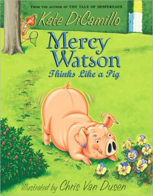 Mercy Watson Thinks Like a Pig (New)