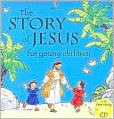 The Story of Jesus for Young Children: Combined Volume (Bible Tales Readers) (Used-Good)