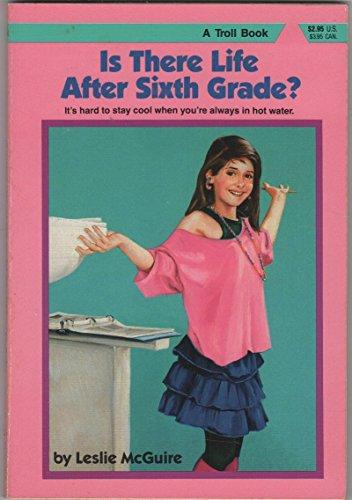 Is There Life After Sixth Grade? (Making the Grade Series) (Used-Good)