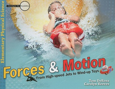 Forces and Motion: From High-speed Jets to Wind-up Toys (Investigate the Possibilities: Elementary Physics) (Used-Like New)