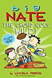 Big Nate: The Crowd Goes Wild! (Used-Like New)