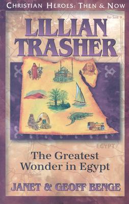 Lillian Trasher: The Greatest Wonder in Egypt (Christian Heroes: Then & Now) (Used-Good)