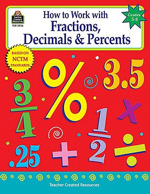 How to Work with Fractions, Decimals & Percents, Grades 5-8 (Math How To...) (Used-Like New)