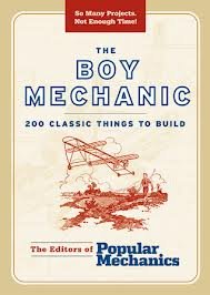 The Boy Mechanic: 200 Classic Things to Build (Used-Like New)