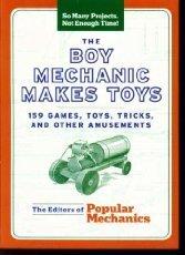 The Boy Mechanic Makes Toys: 159 Games, Toys, Tricks, and Other Amusements (Used-Like New)