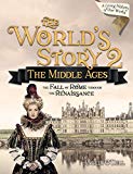 World Story 2: The Middle Ages-The Fall of Rome Through the Renaissance (The World's Story) (Used-Like New)