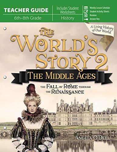 World's Story 2 (Teacher Guide) The Middle Ages-The Fall of Rome Through the Renaissance (The World's Story) (New)