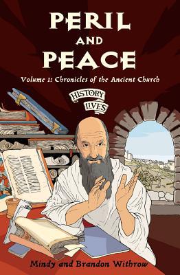 Peril and Peace: Chronicles of the Ancient Church (History Lives series) (Used-Good)