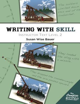 Writing With Skill, Level 2: Instructor Text (The Complete Writer) (Used-Good)