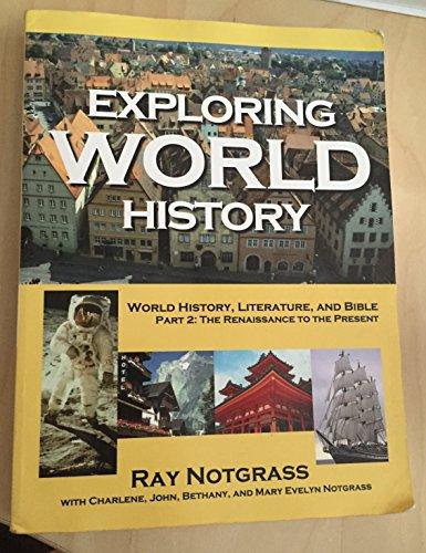 Exploring World History Part 2: World History, Literature, and Bible - The Renaissance to the Present (Used-Good)