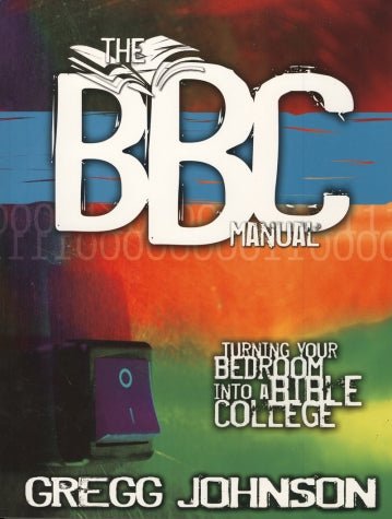 The BBC Manual: Turning Your Bedroom into a Bible College by Gregg Johnson (used) - Little Green Schoolhouse Books