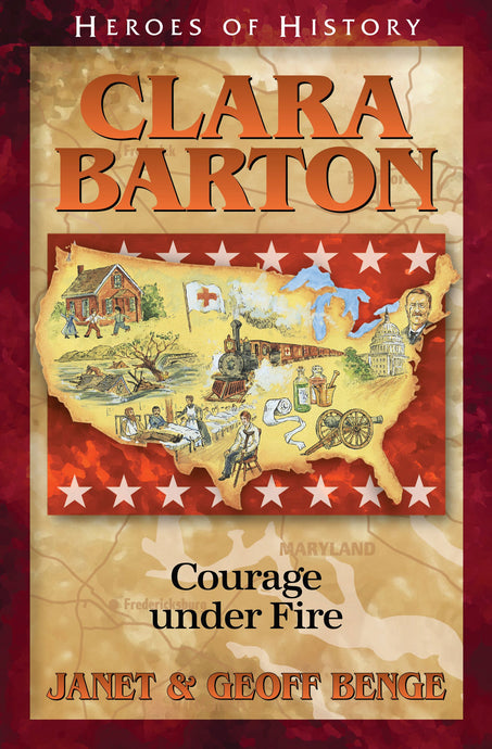 Clara Barton: Courage Under Fire (Christian Heroes: Then & Now) - Little Green Schoolhouse Books