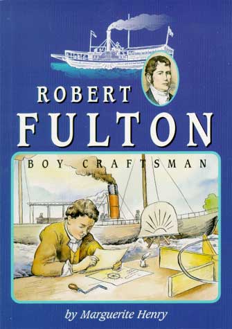 Robert Fulton, Boy Craftsman by Marguerite Henry (Used) - Little Green Schoolhouse Books