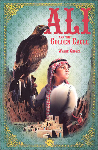 Ali and the Golden Eagle by Wayne Groyer (Used- Like New) - Little Green Schoolhouse Books