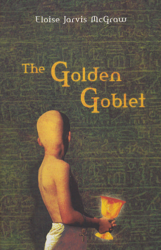 The Golden Goblet by Eloise Jarvis McGraw (Used) - Little Green Schoolhouse Books