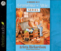 Grandma's Attic Series by Arleta Richardson Audio Book (New) - Little Green Schoolhouse Books