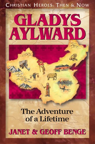 Gladys Aylward: The Adventure of a Lifetime(Christian Heroes: Then & Now) (used- like new) - Little Green Schoolhouse Books