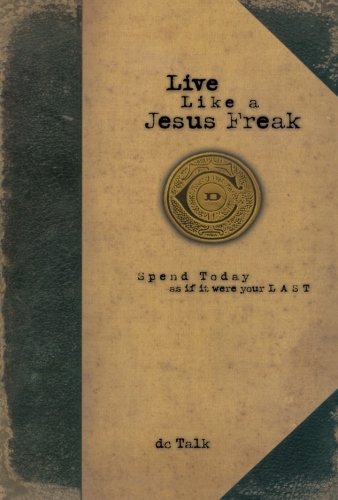 Live Like a Jesus Freak by dc Talk (Used) - Little Green Schoolhouse Books