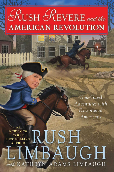 Rush Revere and the American Revolution by Rush Limbaugh (New) - Little Green Schoolhouse Books