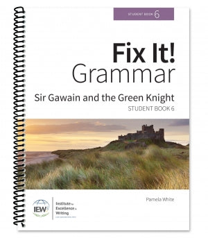 Fix it! Grammar, Book 6 Sir Gawain and the Green Knight, Student Book (New) - Little Green Schoolhouse Books