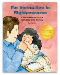 For Instruction in Righteousness by Pam Forster - Used - Little Green Schoolhouse Books