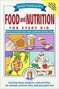 Food and Nutrition for Every Kid by Janice VanCleave (Used-Good) - Little Green Schoolhouse Books