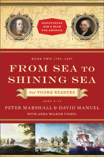 From Sea to Shining Sea for Young Readers Books 2 (1787-1837)by Peter Marshall and David Manuel (New) - Little Green Schoolhouse Books