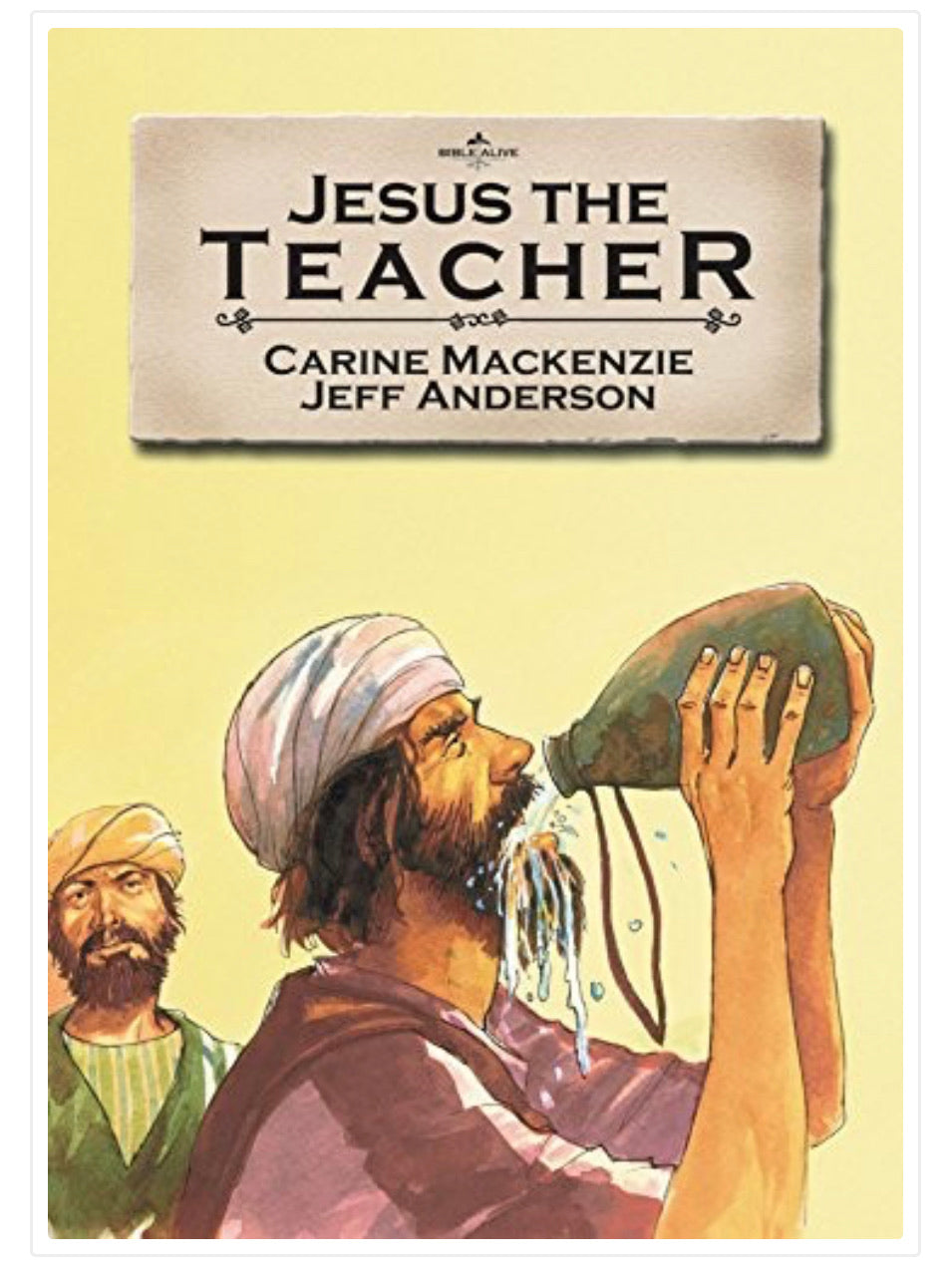 Jesus the Teacher - Bible Alive (Used-Like New) - Little Green Schoolhouse Books