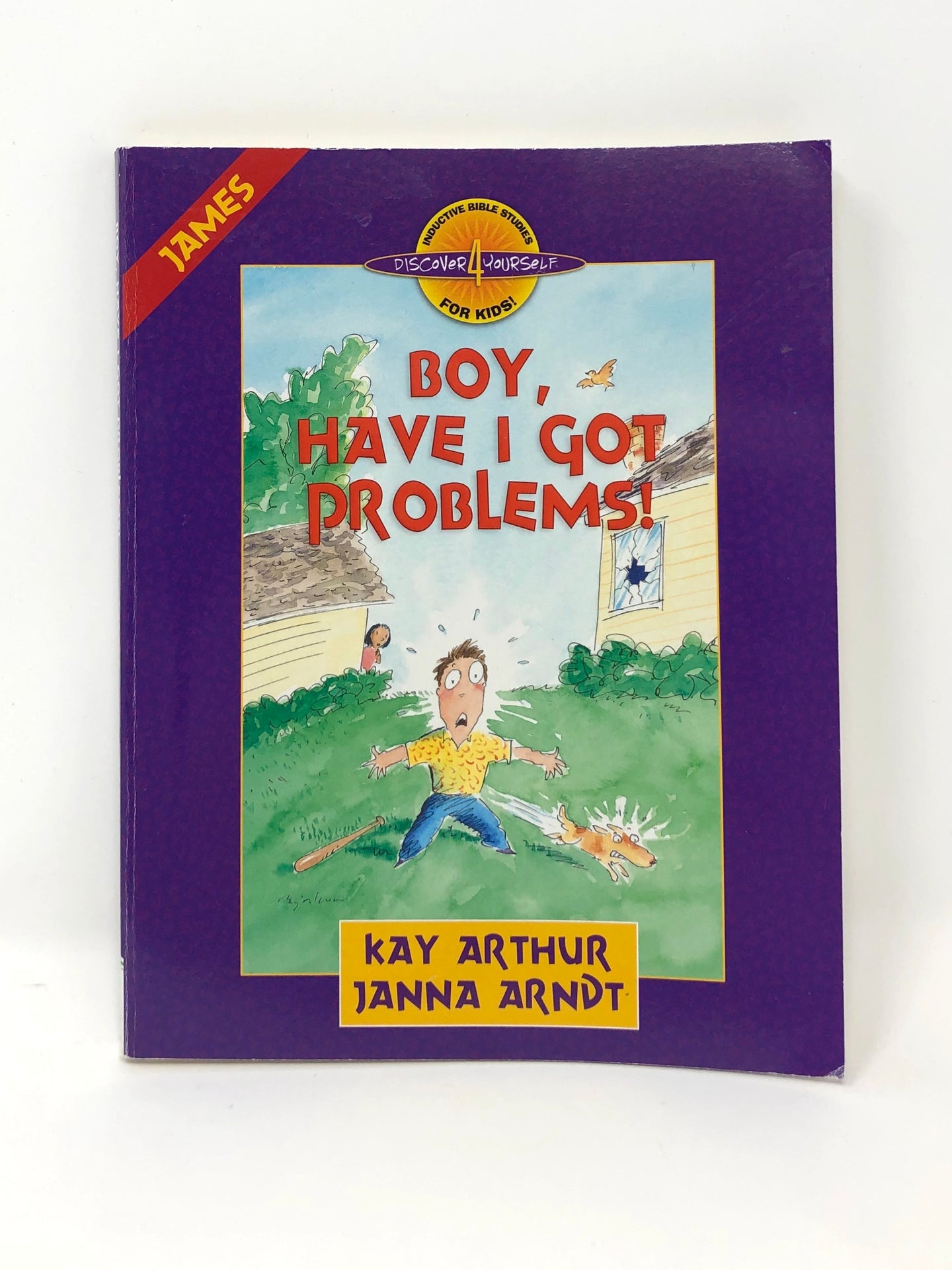 Boy, Have I Got Problems! Kay Arthur & Janna Arndt