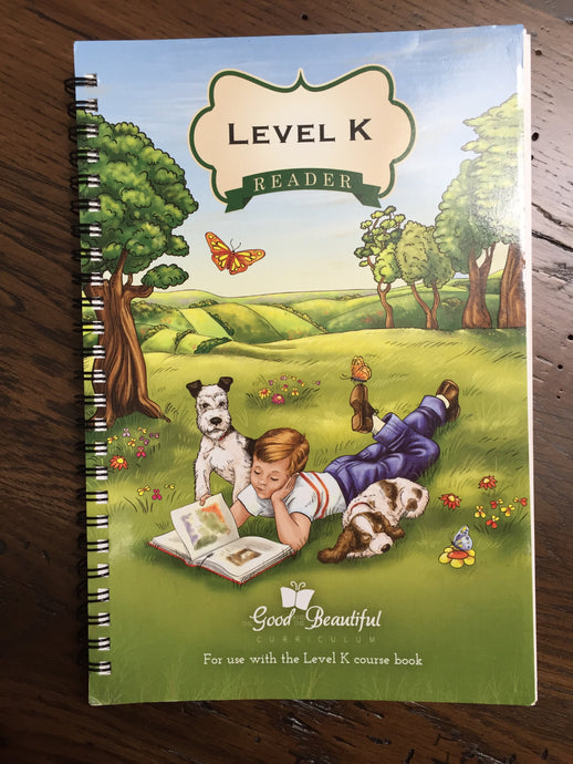 Level K Reader - The Good and the Beautiful (Used) - Little Green Schoolhouse Books