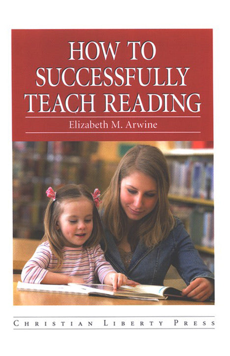 How to Successfully Teach Reading - Elizabeth Arwine (Used-Like New) - Little Green Schoolhouse Books