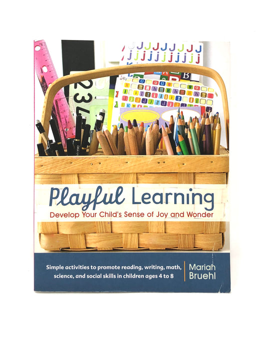 Playful Learning: Develop Your Child's Sense of Joy and Wonder-Mariah Bruehl (Used-Good) - Little Green Schoolhouse Books