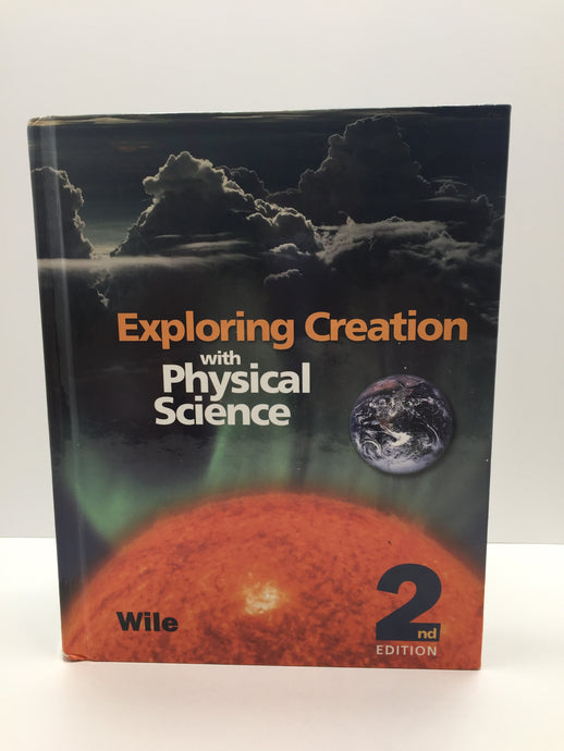 Exploring Creation with Physical Science Student Textbook (2nd Edition) Apologia (Used-Like New) - Little Green Schoolhouse Books