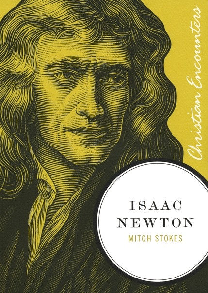 Isaac Newton - Mitch Stokes (Used-Like New)