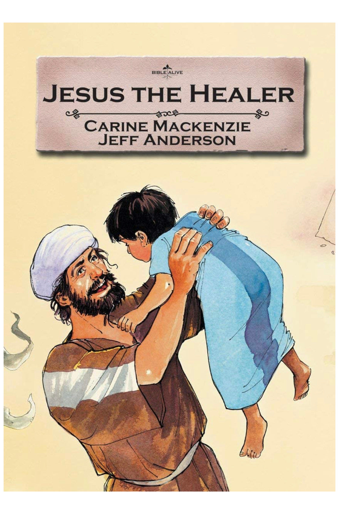 Jesus the Healer- Bible Alive (Used-Like New) - Little Green Schoolhouse Books