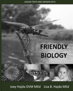 Friendly Biology- Student Textbook and Lesson Tests and Answer Keys - Christian Worldview Version (used) - Little Green Schoolhouse Books