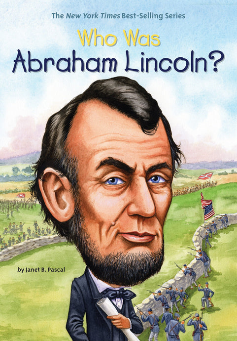 Who Was Abraham Lincoln? By Janet B. Pascal (New) - Little Green Schoolhouse Books