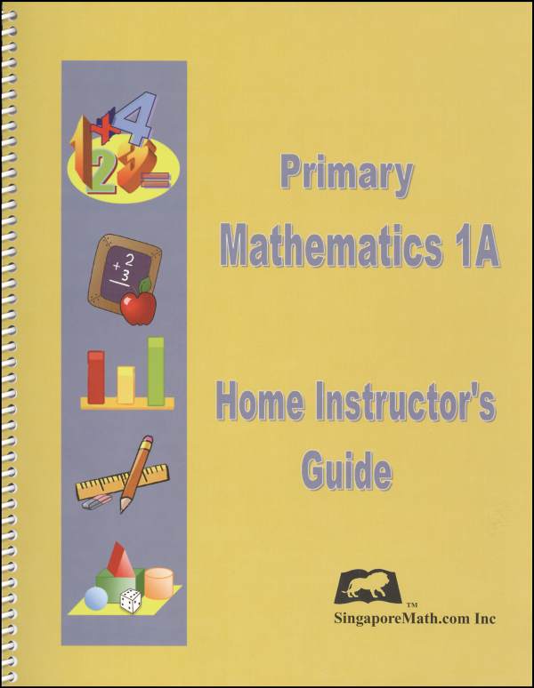 Primary Mathematics 1A-Home Instructor's Guide (used) - Little Green Schoolhouse Books