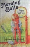 Morning Bells (Waking Thoughts for the Little Ones) by Frances Bidley Havergal (Used) - Little Green Schoolhouse Books